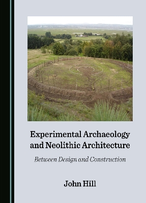 Experimental Archaeology and Neolithic Architecture