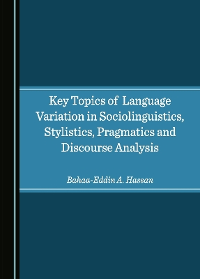 Key Topics of Language Variation in Sociolinguistics, Stylistics, Pragmatics and Discourse Analysis