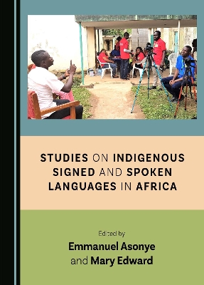Studies on Indigenous Signed and Spoken Languages in Africa