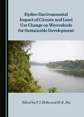 Hydro-Environmental Impact of Climate and Land Use Change on Watersheds for Sustainable Development