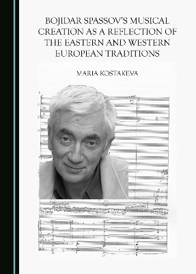 Bojidar Spassov's Musical Creation as a Reflection of the Eastern and Western European Traditions
