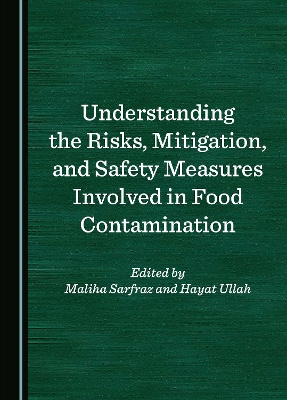 Understanding the Risks, Mitigation, and Safety Measures Involved in Food Contamination