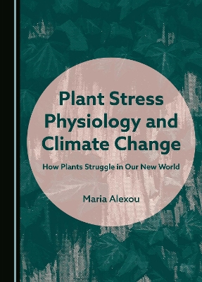 Plant Stress Physiology and Climate Change