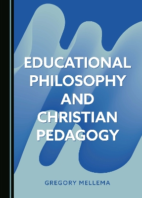 Educational Philosophy and Christian Pedagogy