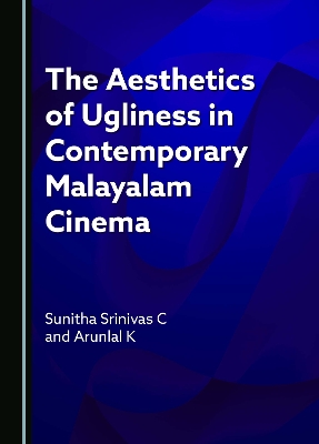 The Aesthetics of Ugliness in Contemporary Malayalam Cinema