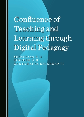 Confluence of Teaching and Learning through Digital Pedagogy