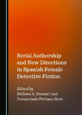 Serial Authorship and New Directions in Spanish Female Detective Fiction