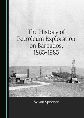 The History of Petroleum Exploration on Barbados, 1865-1985