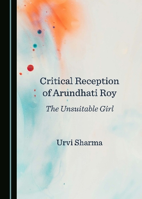 Critical Reception of Arundhati Roy