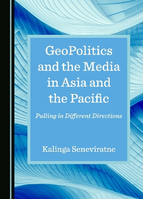 GeoPolitics and the Media in Asia and the Pacific