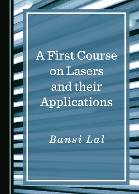 A First Course on Lasers and their Applications