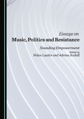 Essays on Music, Politics and Resistance