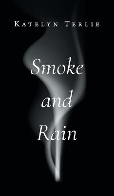 Smoke and Rain