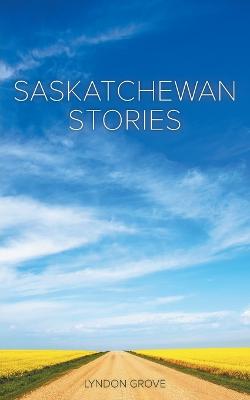 Saskatchewan Stories