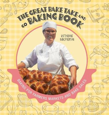 The Great Bake Take and Go Baking Book