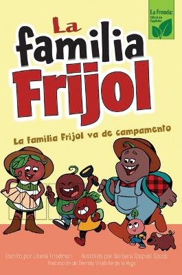 Familia Frijol Va de Campamento (the Beans Go Camping)