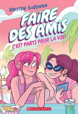 Faire Des Amis: N° 4 - c'Est Parti Pour La Vie!