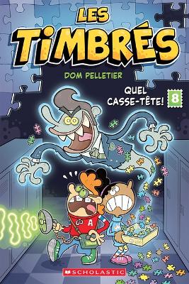 Les Timbr?s: N° 8 - Quel Casse-T?te!