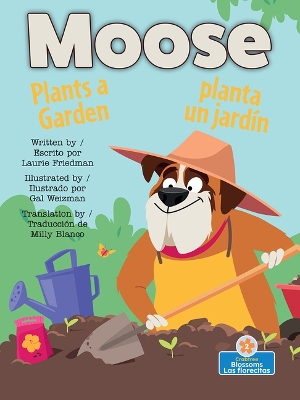 Moose Planta Un Jardin (Moose Plants a Garden) Bilingual Eng/Spa