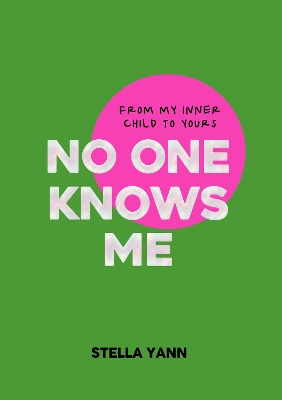 NO ONE KNOWS ME: The Inner Child Edition