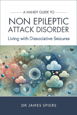 A Handy Guide to Non Epileptic Attack Disorder