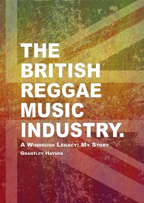 The British Reggae Music Industry