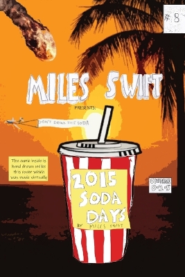 2015 Soda Days - Don't Drink The Sodas! (Miles Swift Version)