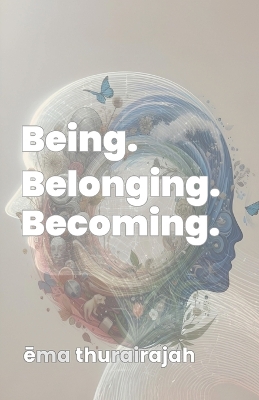 Being. Belonging. Becoming.