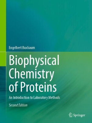 Biophysical Chemistry of Proteins