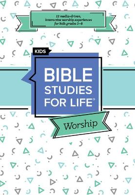 Bible Studies for Life: Kids Worship Hour Summer 2022