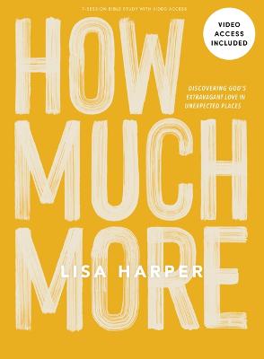 How Much More: Bible Study Book with Video Access