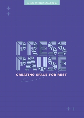 Press Pause - Teen Devotional