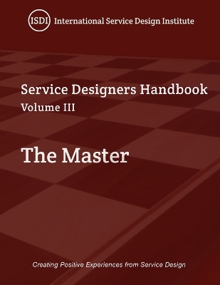 The Master, A Service Designer's Handbook Volume III