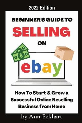 Beginner's Guide To Selling On Ebay 2022 Edition