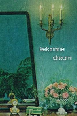 Ketamine Dream