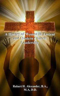 History of Women in Ancient and Modern Church Leadership