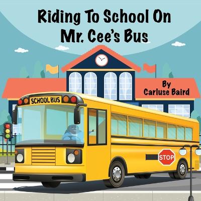 Riding To School On Mr. Cee's Bus