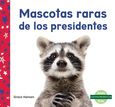 Mascotas Presidenciales (Pets of Presidents)