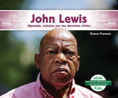 John Lewis: Diputado, Activista Por Los Derechos Civiles (John Lewis: Congressman & Civil Rights Activist)