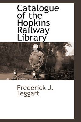 Catalogue of the Hopkins Railway Library