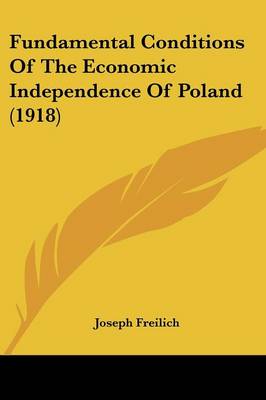 Fundamental Conditions Of The Economic Independence Of Poland (1918)