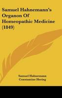 Samuel Hahnemann's Organon Of Homeopathic Medicine (1849)