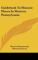 Guidebook To Historic Places In Western Pennsylvania