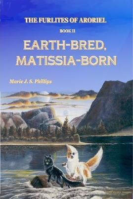 Furlites of Aroriel: Earth-bred, Matissia-born