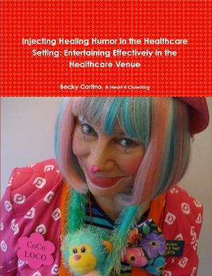 Injecting Healing Humor in the Healthcare Setting