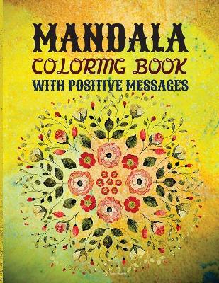 Mandala Coloring Book with Positive Messages