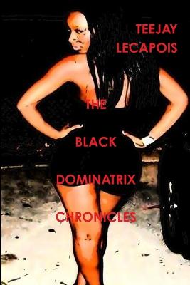 Black Dominatrix Chronicles