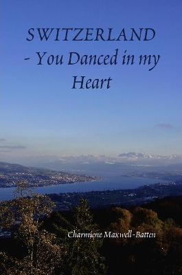 Switzerland - You Danced in my Heart