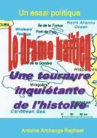 Le Drame Haitien, Une Tournure Inquietante De L'Histoire