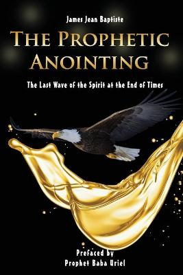 The Prophetic Anointing